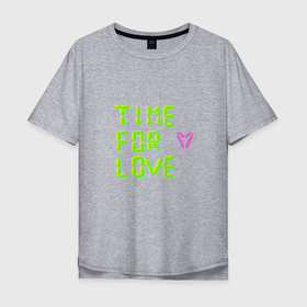 Мужская футболка хлопок Oversize с принтом Время для любви в Екатеринбурге, 100% хлопок | свободный крой, круглый ворот, “спинка” длиннее передней части | время | кислотный | любовь | надпись | сердечко | сердце | цифры | часы | яркий | ярко