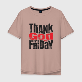 Мужская футболка хлопок Oversize с принтом Боже, спасибо за пятницу в Тюмени, 100% хлопок | свободный крой, круглый ворот, “спинка” длиннее передней части | вечеринка | надпись | отдых | пати | пятница