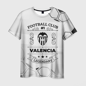Мужская футболка 3D с принтом Valencia Football Club Number 1 Legendary в Санкт-Петербурге, 100% полиэфир | прямой крой, круглый вырез горловины, длина до линии бедер | club | football | logo | valencia | валенсия | гранж | клуб | лого | мяч | символ | спорт | футбол | футболист | футболисты | футбольный