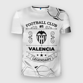 Мужская футболка 3D Slim с принтом Valencia Football Club Number 1 Legendary в Тюмени, 100% полиэстер с улучшенными характеристиками | приталенный силуэт, круглая горловина, широкие плечи, сужается к линии бедра | club | football | logo | valencia | валенсия | гранж | клуб | лого | мяч | символ | спорт | футбол | футболист | футболисты | футбольный