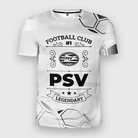 Мужская футболка 3D Slim с принтом PSV Football Club Number 1 Legendary в Курске, 100% полиэстер с улучшенными характеристиками | приталенный силуэт, круглая горловина, широкие плечи, сужается к линии бедра | Тематика изображения на принте: club | football | logo | psv | гранж | клуб | лого | мяч | псв | символ | спорт | футбол | футболист | футболисты | футбольный