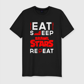 Мужская футболка хлопок Slim с принтом Надпись Eat Sleep Brawl Stars Repeat в Новосибирске, 92% хлопок, 8% лайкра | приталенный силуэт, круглый вырез ворота, длина до линии бедра, короткий рукав | brawl | brawl stars | eat sleep repeat | logo | stars | бравл | игра | игры | лого | логотип | символ | старс