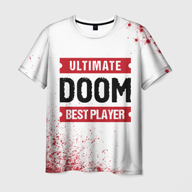 Мужская футболка 3D с принтом Doom: красные таблички Best Player и Ultimate в Петрозаводске, 100% полиэфир | прямой крой, круглый вырез горловины, длина до линии бедер | doom | logo | ultimate | дум | игра | игры | краска | краски | лого | логотип | символ