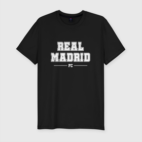 Мужская футболка хлопок Slim с принтом Real Madrid Football Club Классика в Белгороде, 92% хлопок, 8% лайкра | приталенный силуэт, круглый вырез ворота, длина до линии бедра, короткий рукав | club | fc классик | football | logo | madrid | real | real madrid | клуб | лого | мадрид | мяч | реал | символ | спорт | футбол | футболист | футболисты | футбольный