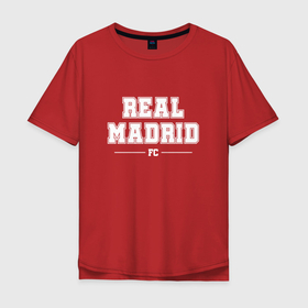Мужская футболка хлопок Oversize с принтом Real Madrid Football Club Классика в Белгороде, 100% хлопок | свободный крой, круглый ворот, “спинка” длиннее передней части | club | fc классик | football | logo | madrid | real | real madrid | клуб | лого | мадрид | мяч | реал | символ | спорт | футбол | футболист | футболисты | футбольный