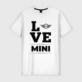 Мужская футболка хлопок Slim с принтом Mini Love Classic в Белгороде, 92% хлопок, 8% лайкра | приталенный силуэт, круглый вырез ворота, длина до линии бедра, короткий рукав | Тематика изображения на принте: auto | brand | logo | love | mini | symbol | авто | бренд | купер | лого | мини | символ