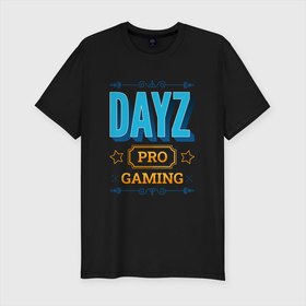 Мужская футболка хлопок Slim с принтом Игра DayZ PRO Gaming в Санкт-Петербурге, 92% хлопок, 8% лайкра | приталенный силуэт, круглый вырез ворота, длина до линии бедра, короткий рукав | Тематика изображения на принте: dayz | logo | pro | дэйз | игра | игры | лого | логотип | символ
