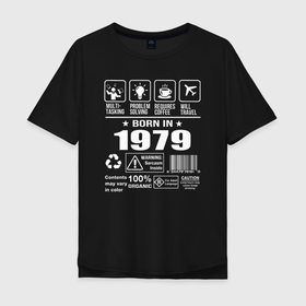 Мужская футболка хлопок Oversize с принтом Родился в 1979 году в Новосибирске, 100% хлопок | свободный крой, круглый ворот, “спинка” длиннее передней части | 1979 | 79 | год | год рождения | день рождения | ко дню рождения | на день рождения | прямиком из | родился в | сделан в