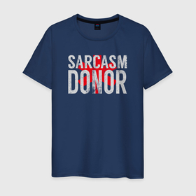 Мужская футболка хлопок с принтом Донор Сарказма Sarcasm Donor , 100% хлопок | прямой крой, круглый вырез горловины, длина до линии бедер, слегка спущенное плечо. | Тематика изображения на принте: donor | sarcasm | sarcasm donor | донор сарказма | сарказм | саркастичный