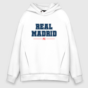 Мужское худи Oversize хлопок с принтом Real Madrid FC Classic в Белгороде, френч-терри — 70% хлопок, 30% полиэстер. Мягкий теплый начес внутри —100% хлопок | боковые карманы, эластичные манжеты и нижняя кромка, капюшон на магнитной кнопке | club | football | logo | madrid | real | real madrid | клуб | лого | мадрид | мяч | реал | символ | спорт | футбол | футболист | футболисты | футбольный