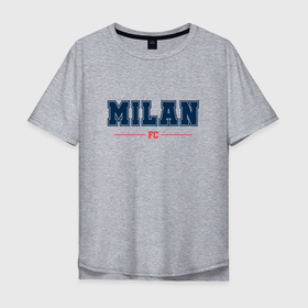 Мужская футболка хлопок Oversize с принтом Milan FC Classic в Екатеринбурге, 100% хлопок | свободный крой, круглый ворот, “спинка” длиннее передней части | 