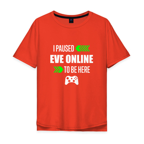 Мужская футболка хлопок Oversize с принтом I Paused EVE Online To Be Here с зелеными стрелками в Белгороде, 100% хлопок | свободный крой, круглый ворот, “спинка” длиннее передней части | 
