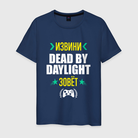 Мужская футболка хлопок с принтом Извини Dead by Daylight Зовет в Екатеринбурге, 100% хлопок | прямой крой, круглый вырез горловины, длина до линии бедер, слегка спущенное плечо. | 