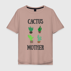 Мужская футболка хлопок Oversize с принтом Cactus Mother, Мать кактусов , 100% хлопок | свободный крой, круглый ворот, “спинка” длиннее передней части | cacti | cactus | mother | plant | succulent | кактус | мама | мать | растение | суккулент