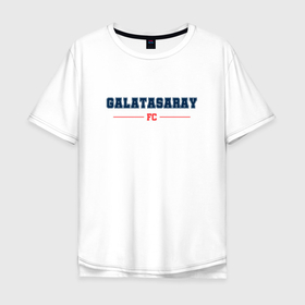 Мужская футболка хлопок Oversize с принтом Galatasaray FC Classic в Екатеринбурге, 100% хлопок | свободный крой, круглый ворот, “спинка” длиннее передней части | Тематика изображения на принте: 