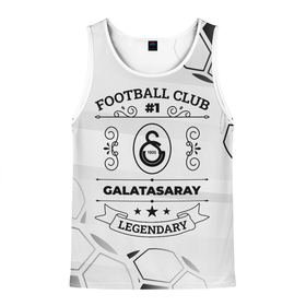 Мужская майка 3D с принтом Galatasaray Football Club Number 1 Legendary в Санкт-Петербурге, 100% полиэстер | круглая горловина, приталенный силуэт, длина до линии бедра. Пройма и горловина окантованы тонкой бейкой | club | football | galatasaray | logo | paint | брызги | галатасарай | клуб | краска | лого | мяч | символ | спорт | футбол | футболист | футболисты | футбольный