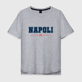 Мужская футболка хлопок Oversize с принтом Napoli FC Classic в Курске, 100% хлопок | свободный крой, круглый ворот, “спинка” длиннее передней части | 