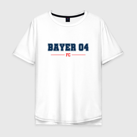 Мужская футболка хлопок Oversize с принтом Bayer 04 FC Classic в Курске, 100% хлопок | свободный крой, круглый ворот, “спинка” длиннее передней части | Тематика изображения на принте: 