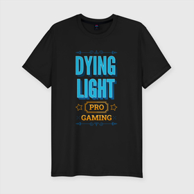 Мужская футболка хлопок Slim с принтом Игра Dying Light PRO Gaming в Екатеринбурге, 92% хлопок, 8% лайкра | приталенный силуэт, круглый вырез ворота, длина до линии бедра, короткий рукав | 