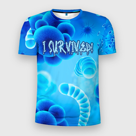 Мужская футболка 3D Slim с принтом Я выжил | Blue , 100% полиэстер с улучшенными характеристиками | приталенный силуэт, круглая горловина, широкие плечи, сужается к линии бедра | corona | coronavirus | covid | covid 19 | i survived | virus | вирус | ковид | ковид 19 | корона | коронавирус | я выжил