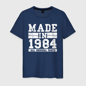 Мужская футболка хлопок с принтом Сделано в 1984 оригинальные детали в Санкт-Петербурге, 100% хлопок | прямой крой, круглый вырез горловины, длина до линии бедер, слегка спущенное плечо. | 