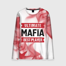 Мужской лонгслив 3D с принтом Mafia: красные таблички Best Player и Ultimate , 100% полиэстер | длинные рукава, круглый вырез горловины, полуприлегающий силуэт | logo | mafia | ultimate | игра | игры | лого | логотип | мафия | огонь | пламя | символ