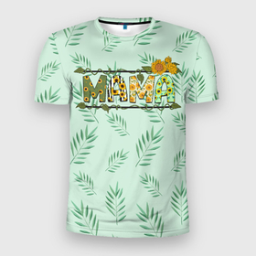 Мужская футболка 3D Slim с принтом МАМА   цветочные  буквы в Курске, 100% полиэстер с улучшенными характеристиками | приталенный силуэт, круглая горловина, широкие плечи, сужается к линии бедра | мама | мамочка | тень матери | цветочки | цветочные буквы