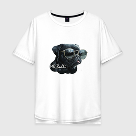 Мужская футболка хлопок Oversize с принтом Bulli Французский бульдог в Белгороде, 100% хлопок | свободный крой, круглый ворот, “спинка” длиннее передней части | бульдог | животные | рисунок | собака | собака в очках | француский бульдог