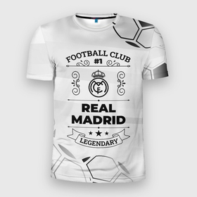 Мужская футболка 3D Slim с принтом Real Madrid Football Club Number 1 Legendary в Курске, 100% полиэстер с улучшенными характеристиками | приталенный силуэт, круглая горловина, широкие плечи, сужается к линии бедра | club | football | logo | real | real madrid | камуфляж | клуб | лого | милитари | мяч | реал | реал мадрид | символ | спорт | футбол | футболист | футболисты | футбольный