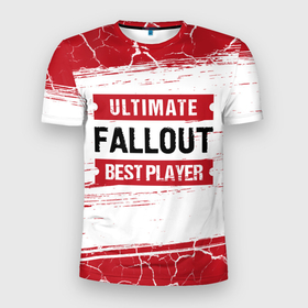 Мужская футболка 3D Slim с принтом Fallout: красные таблички Best Player и Ultimate в Белгороде, 100% полиэстер с улучшенными характеристиками | приталенный силуэт, круглая горловина, широкие плечи, сужается к линии бедра | fallout | logo | ultimate | игра | игры | краска | лого | логотип | символ | фаллаут