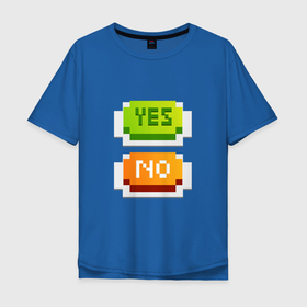 Мужская футболка хлопок Oversize с принтом Да или нет в Петрозаводске, 100% хлопок | свободный крой, круглый ворот, “спинка” длиннее передней части | games | арт | иллюстрация | кнопки | пиксели