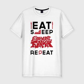 Мужская футболка хлопок Slim с принтом Надпись: Eat Sleep Friday Night Funkin Repeat в Екатеринбурге, 92% хлопок, 8% лайкра | приталенный силуэт, круглый вырез ворота, длина до линии бедра, короткий рукав | Тематика изображения на принте: 
