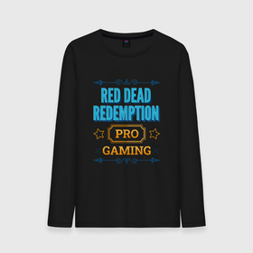 Мужской лонгслив хлопок с принтом Игра Red Dead Redemption PRO Gaming в Кировске, 100% хлопок |  | 