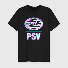 Мужская футболка хлопок Slim с принтом PSV FC в стиле Glitch в Кировске, 92% хлопок, 8% лайкра | приталенный силуэт, круглый вырез ворота, длина до линии бедра, короткий рукав | Тематика изображения на принте: 