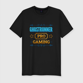 Мужская футболка хлопок Slim с принтом Игра Ghostrunner PRO Gaming в Белгороде, 92% хлопок, 8% лайкра | приталенный силуэт, круглый вырез ворота, длина до линии бедра, короткий рукав | Тематика изображения на принте: 