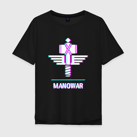 Мужская футболка хлопок Oversize с принтом Manowar Glitch Rock в Белгороде, 100% хлопок | свободный крой, круглый ворот, “спинка” длиннее передней части | 