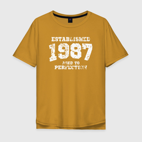 Мужская футболка хлопок Oversize с принтом Создан в 1987 году и доведен до совершенства в Санкт-Петербурге, 100% хлопок | свободный крой, круглый ворот, “спинка” длиннее передней части | 1987 | 87 | год | год рождения | день рождения | ко дню рождения | на день рождения | прямиком из | родился в | сделан в