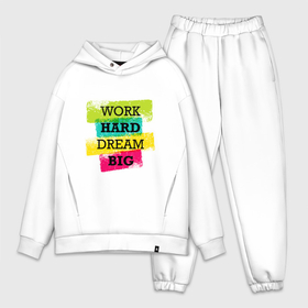Мужской костюм хлопок OVERSIZE с принтом Work hard and dream big в Тюмени,  |  | dream big | inspiring | motivational | positive | quote | text | work hard | вдохновляющий | мечтать о большем | мотивационный | позитивный | текст | усердно работать | цитата
