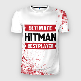 Мужская футболка 3D Slim с принтом Hitman: красные таблички Best Player и Ultimate в Тюмени, 100% полиэстер с улучшенными характеристиками | приталенный силуэт, круглая горловина, широкие плечи, сужается к линии бедра | Тематика изображения на принте: hitman | logo | ultimate | игра | игры | краска | краски | лого | логотип | символ | хитман