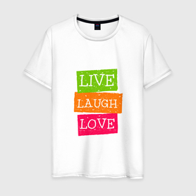 Мужская футболка хлопок с принтом Live laugh love (quote) в Екатеринбурге, 100% хлопок | прямой крой, круглый вырез горловины, длина до линии бедер, слегка спущенное плечо. | brown | english | green | inspirational | pink | positive | quote | text | английский | вдохновляющие | зеленый | коричневый | любить | позитив | розовый | смеяться | текст | цитата