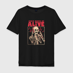 Мужская футболка хлопок Oversize с принтом Music Keeps Me Alive в Екатеринбурге, 100% хлопок | свободный крой, круглый ворот, “спинка” длиннее передней части | кости | мелодия | музыка | музыкальный | надпись | наушники | ноты | певец | песни | поп | рок | рэп | скелет | юмор