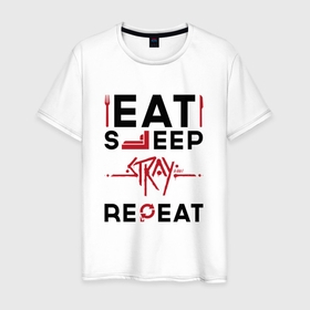 Мужская футболка хлопок с принтом Надпись: Eat Sleep Stray Repeat в Новосибирске, 100% хлопок | прямой крой, круглый вырез горловины, длина до линии бедер, слегка спущенное плечо. | Тематика изображения на принте: 