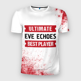 Мужская футболка 3D Slim с принтом EVE Echoes: best player ultimate в Санкт-Петербурге, 100% полиэстер с улучшенными характеристиками | приталенный силуэт, круглая горловина, широкие плечи, сужается к линии бедра | 