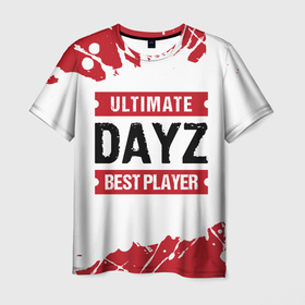 Мужская футболка 3D с принтом DayZ: best player ultimate в Петрозаводске, 100% полиэфир | прямой крой, круглый вырез горловины, длина до линии бедер | 