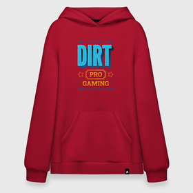 Худи SuperOversize хлопок с принтом Игра Dirt pro gaming в Петрозаводске, 70% хлопок, 30% полиэстер, мягкий начес внутри | карман-кенгуру, эластичная резинка на манжетах и по нижней кромке, двухслойный капюшон
 | 