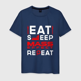 Мужская футболка хлопок с принтом Надпись eat sleep Mass Effect repeat в Белгороде, 100% хлопок | прямой крой, круглый вырез горловины, длина до линии бедер, слегка спущенное плечо. | Тематика изображения на принте: 
