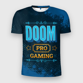 Мужская футболка 3D Slim с принтом Игра Doom: pro gaming в Курске, 100% полиэстер с улучшенными характеристиками | приталенный силуэт, круглая горловина, широкие плечи, сужается к линии бедра | 