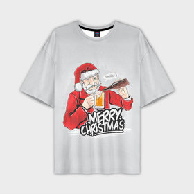 Мужская футболка OVERSIZE 3D с принтом Не грусти Санта, накати ,  |  | Тематика изображения на принте: дед мороз | новый год | санта клаус