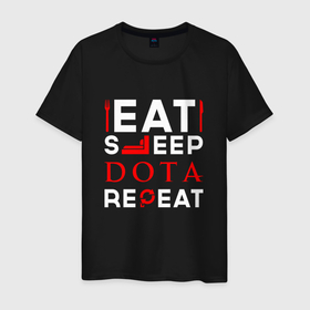 Мужская футболка хлопок с принтом Надпись eat sleep Dota repeat в Курске, 100% хлопок | прямой крой, круглый вырез горловины, длина до линии бедер, слегка спущенное плечо. | 