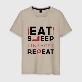 Мужская футболка хлопок с принтом Надпись: eat sleep Lineage 2 repeat в Новосибирске, 100% хлопок | прямой крой, круглый вырез горловины, длина до линии бедер, слегка спущенное плечо. | Тематика изображения на принте: 